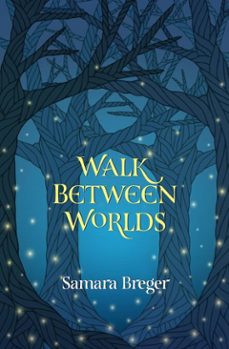 walk between worlds (ebook)-samara breger-9781612942261