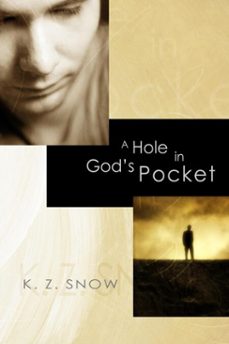 a hole in god's pocket (ebook)-k.z. snow-9781613724361