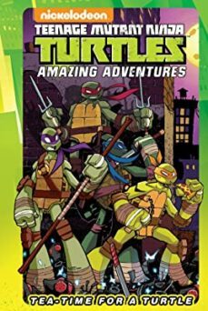 teenage mutant ninja turtles amazing adventures: tea-time for a turtle-9781631408861