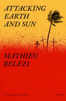 attacking earth and sun (ebook)-mathieu belezi-9781635425161