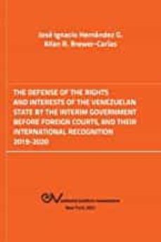 the defense of the rights and interest of the venezuelan state by the interim government before foreign courts. 2019-2020-9781636255361