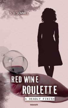 red wine roulette: a deadly finish (ebook)-s. u. semmel-9781642686661