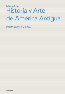 manual de historia y arte de america antigua (ebook)-cesar sondereguer-9781643607061