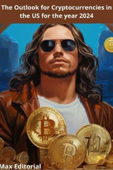 the outlook for cryptocurrencies in the us for the year 2024 (ebook)-max editorial-9781779717061