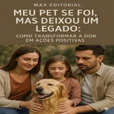meu pet se foi, mas deixou um legado: como transformar a dor em açes positivas (ebook)-max editorial-9781779744661