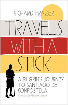 travels with a stick (ebook)-richard frazer-9781788850261