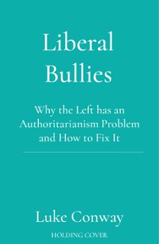 liberal bullies (ebook)-luke conway-9781800752061