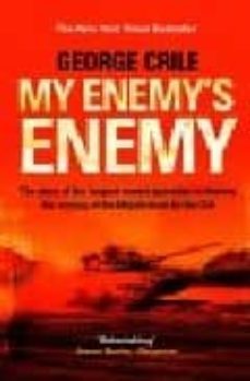 my enemy s enemy: the story of the largest covert operation in history. the arming of the mujahideen by the cia-george crile-9781843540861