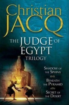 the judge of egypt trilogy: beneath the pyramid; secrets of the d esert; shadow of the sphinx-christian jacq-9781847393661