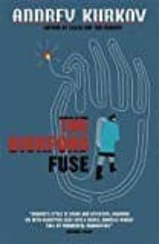 the bickford fuse-andrei kurkov-9781848666061