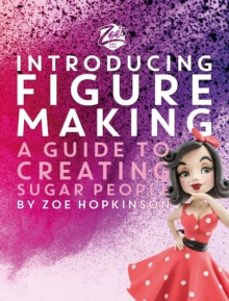 zoes fancy cakes: introducing figure making-zoe hopkinson-9781915538161