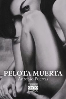 pelota muerta (ebook)-antonio puertas-9781964915661