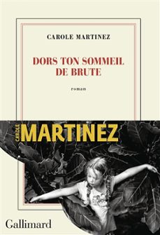 dors ton sommeil de brute-carole martinez-9782072929861