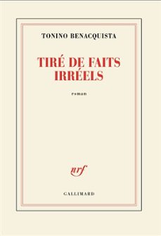 tire de faits irreels-tonino benacquista-9782073024961