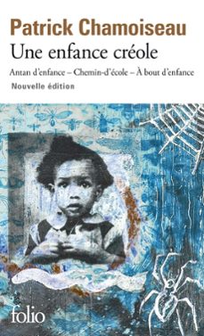 une enfance creole-patrick chamoiseau-9782073062161