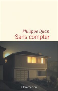 sans compter-philippe djian-9782080256461