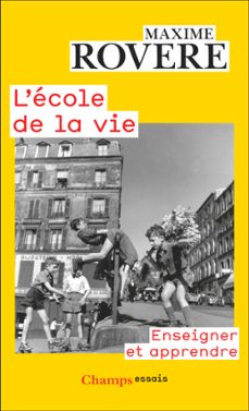 l'ecole de la vie. enseigner et apprendre (ebook)-maxime rovere-9782080494061