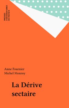 la dérive sectaire (ebook)-anne fournier-michel monroy-9782130681861
