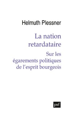la nation retardataire : sur les egarements politiques de lesprit bourgeois (ebook)-helmuth plessner-9782130833161