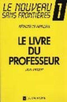 le nouveau sans frontieres 1: le livre du professeur-jacky girardet-9782190334561
