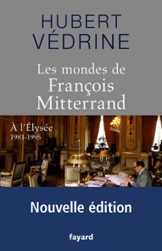 les mondes de françois mitterrand - nouvelle edition (ebook)-hubert vedrine-9782213657561