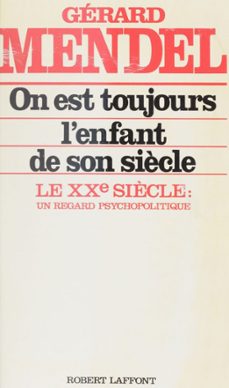 on est toujours l'enfant de son siècle (ebook)-gerard mendel-9782221185261