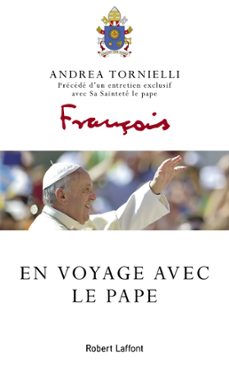 en voyage avec le pape (ebook)-andrea tornielli-9782221201961