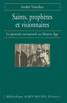 saints, prophètes et visionnaires (ebook)-andre vauchez-9782226298461