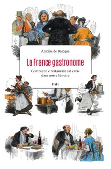 la france gastronome (ebook)-antoine de baecque-9782228922661