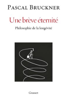 une brève eternite (ebook)-pascal bruckner-9782246821861