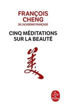 cinq meditations sur la beaute-françois cheng-9782253133261
