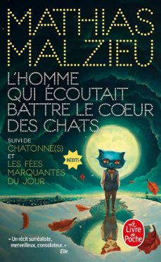 l homme qui ecoutait battre le coeur des chats-mathias malzieu-9782253911661