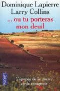 ...ou tu porteras mon deuil: l epopee de la guerre civile espagno-9782266111461