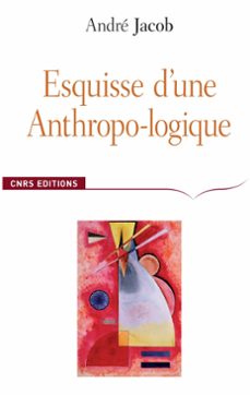 esquisse dune anthropo-logique (ebook)-andre jacob-9782271142061