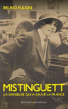 mistinguett. la danseuse qui a sauve la france (ebook)-bruno fuligni-9782283041161