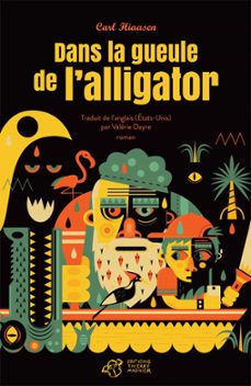 dans la gueule de l'alligator (ebook)-carl hiaasen-9782364747661