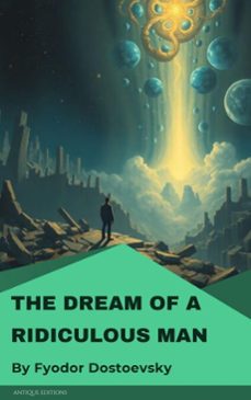 the dream of a ridiculous man (ebook)-fyodor mikhailovich dostoyevsky-9782379263361