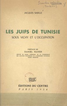 les juifs de tunisie sous vichy et l'occupation (ebook)-jacques sabille-9782402201261