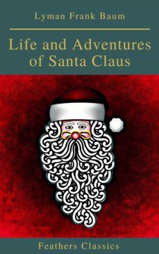 life and adventures of santa claus (feathers classics) (ebook)-feathers classics-9782700105261