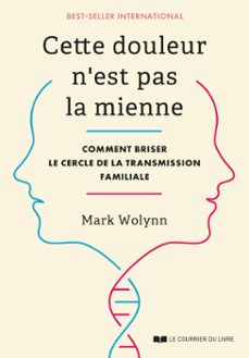 cette douleur n'est pas la mienne - comment briser le cercle de la transmission familiale (ebook)-mark wolynn-9782702929261