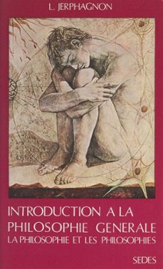introduction a la philosophie generale (ebook)-lucien jerphagnon-9782706238161