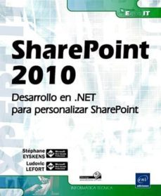 sharepoint 2010: desarrollo en .net para personalizar sharepoint-stephane eyskens-ludovic lefort-9782746069961