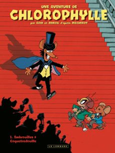 une aventure de chlorophylle par godi et zidrou - tome 1 - par godi et zidrou - embrouilles a coquefredouille (ebook)-9782803691661