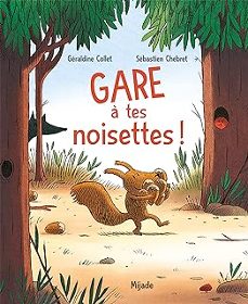 gare a tes noisettes !-geraldine collet-9782807701861