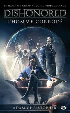 dishonored, t1 : l'homme corrode (ebook)-adam christopher-9782820526861