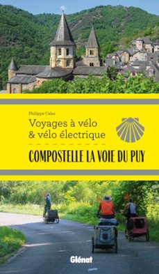 compostelle la voie du puy voyages a velo (ebook)-philippe calas-9782823301861
