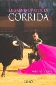 le grand livre de la corrida-andre viard-9782840989561
