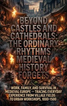 beyond castles and cathedrals: the ordinary rhythms medieval history forgets (ebook)-mae collinsworth-9783565203161