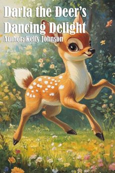darla the deer's dancing delight (ebook)-kelly johnson-kelly johnson-9783691119961