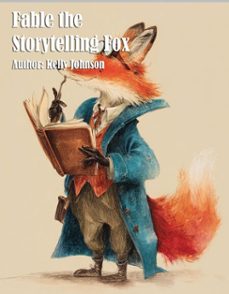 fable the storytelling fox (ebook)-kelly johnson-kelly johnson-9783692285061